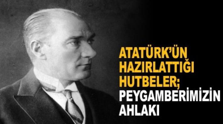 <Atatürk’ün hazırlattığı hutbeler; Peygamberimizin ahlakı