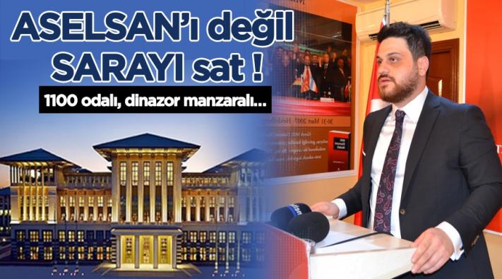 <BTP Genel Başkanı Hüseyin Baş: ASELSAN’ı değil sarayı sat !